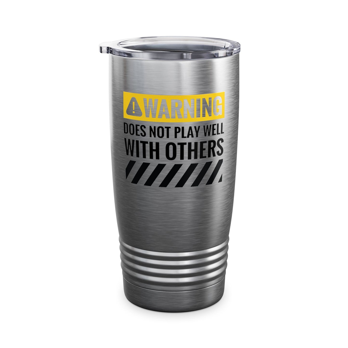 Funny Warning Does Not Play Well With Others Caution Sign Tumbler For Men Women Tumbler