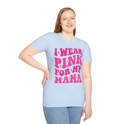 I Wear Pink For My Mama Ribbon Breast Cancer Support Squads T-Shirt For Men Women