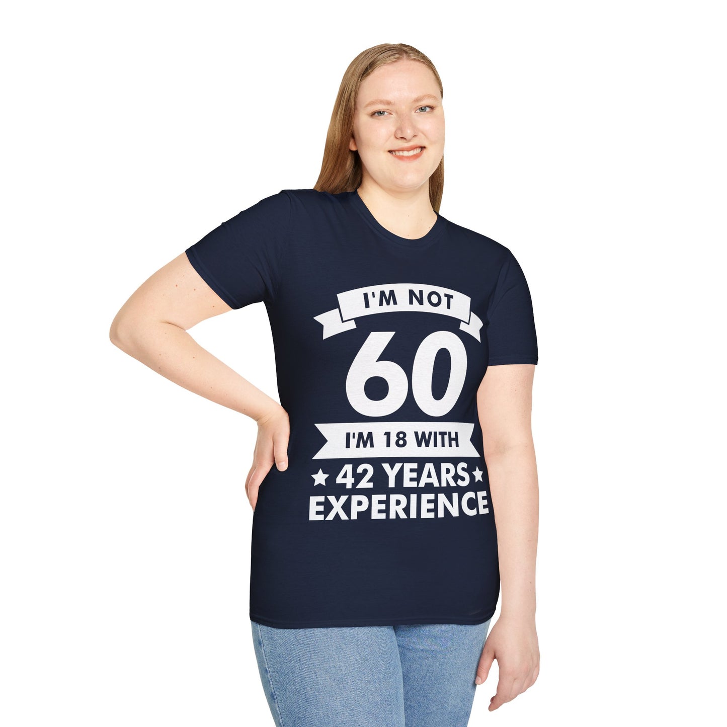 Funny I'm Not 60 Experience 60th Birthday Gift T-Shirt Men Women