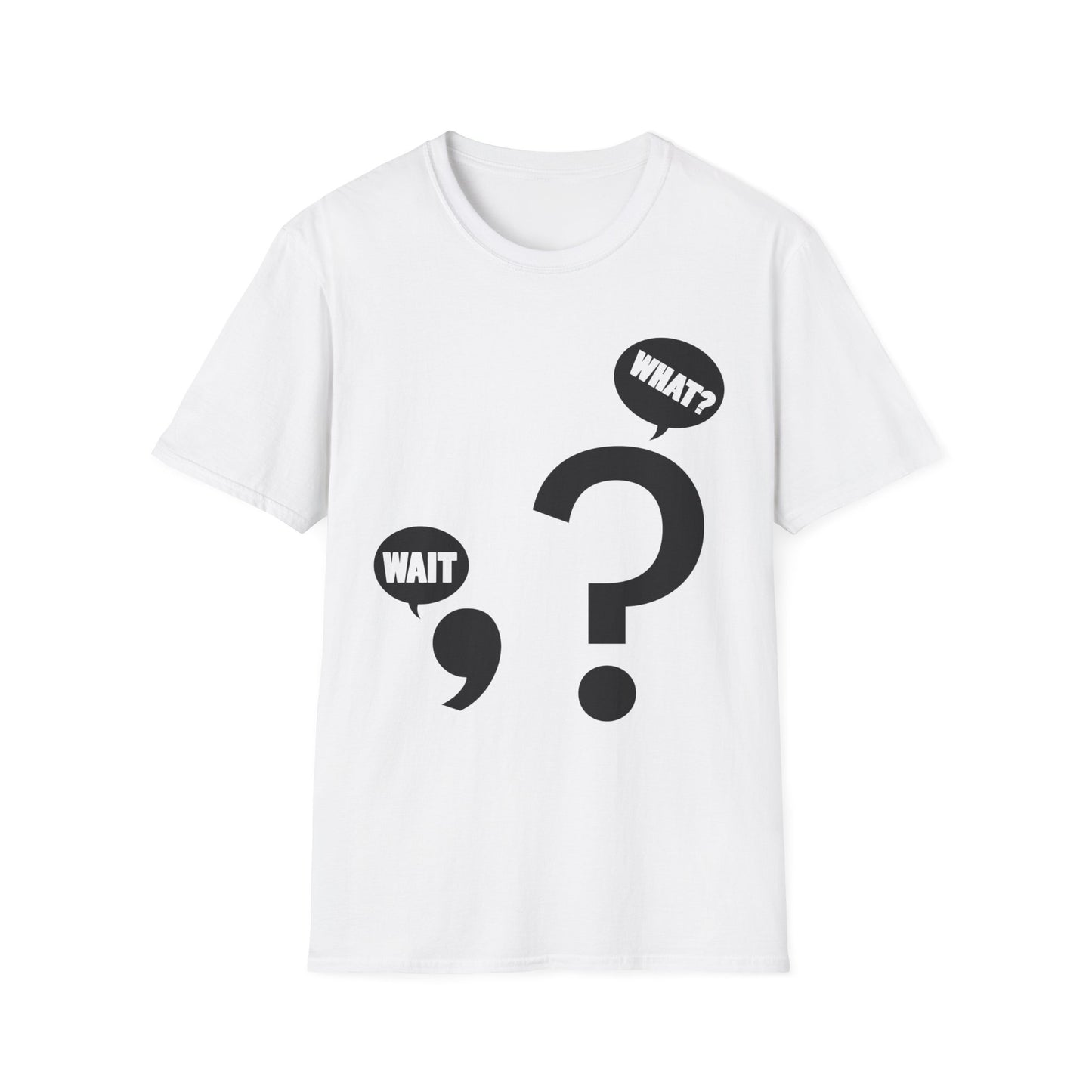 Funny Wait. What Grammar Pun Punctuation Joke English Teacher T-Shirt For Men Women T-Shirt