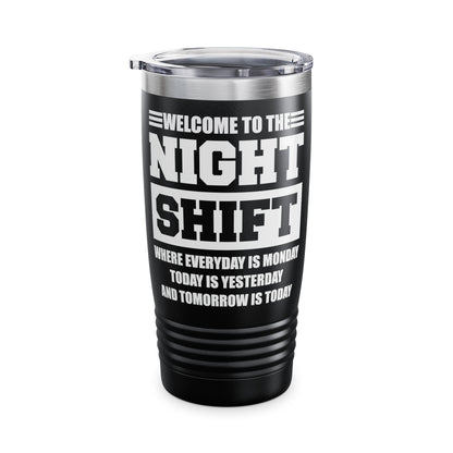 Welcome To Night Shift Funny Nursing Nurse Night Workers Gift Tumbler