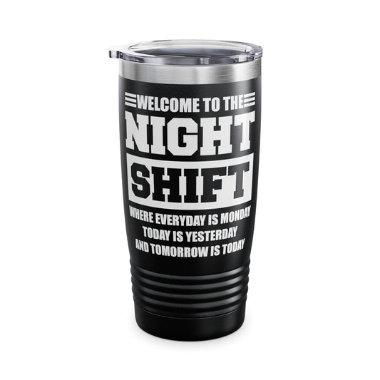 Welcome To Night Shift Funny Nursing Nurse Night Workers Gift Tumbler