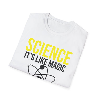 Periodic Table Student Science Its Like Magic But Real Nerd shirt For Men Women T-Shirt