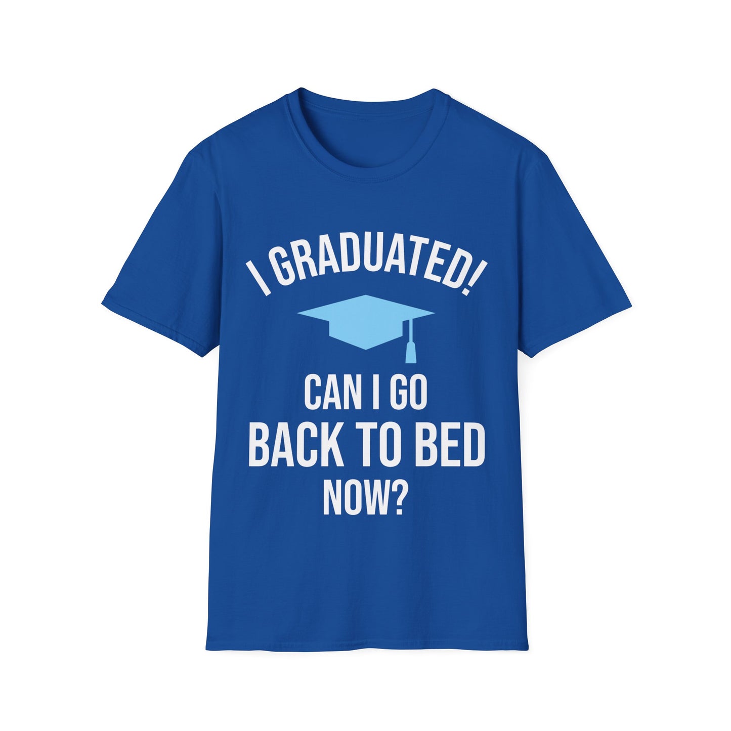 Funny Graduation I Graduated Can I Go Back to Bed Shirt Graduation Present