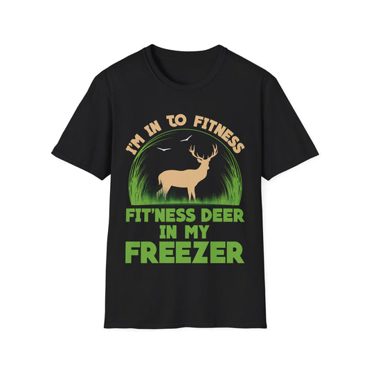 I'm Into Fitness Fit 'ness Deer Into My Freezer Funny Hunting T-Shirt For Men Women