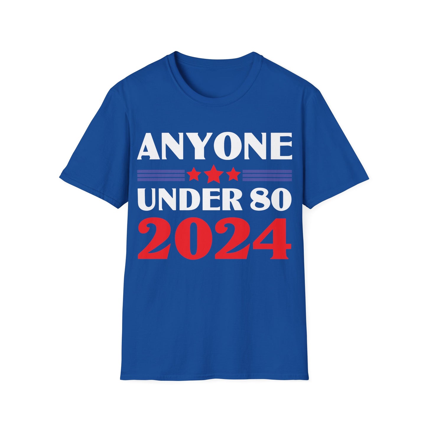 Funny Anyone Under 80 Presidental Election 2024 T-Shirt For Men Women T-Shirt