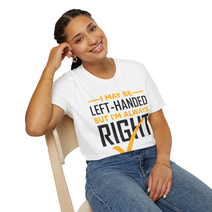 Funny Left Handed are Always Right Saying and Gift Left-Handed T-Shirt