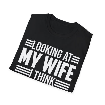 Looking At My Wife I Think Damn She's A Lucky Funny Women T-Shirt