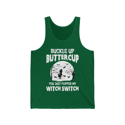 Funny Buckle Up Buttercup You Just Flipped My Witch Switch Halloween Party Top Men Women Tank top