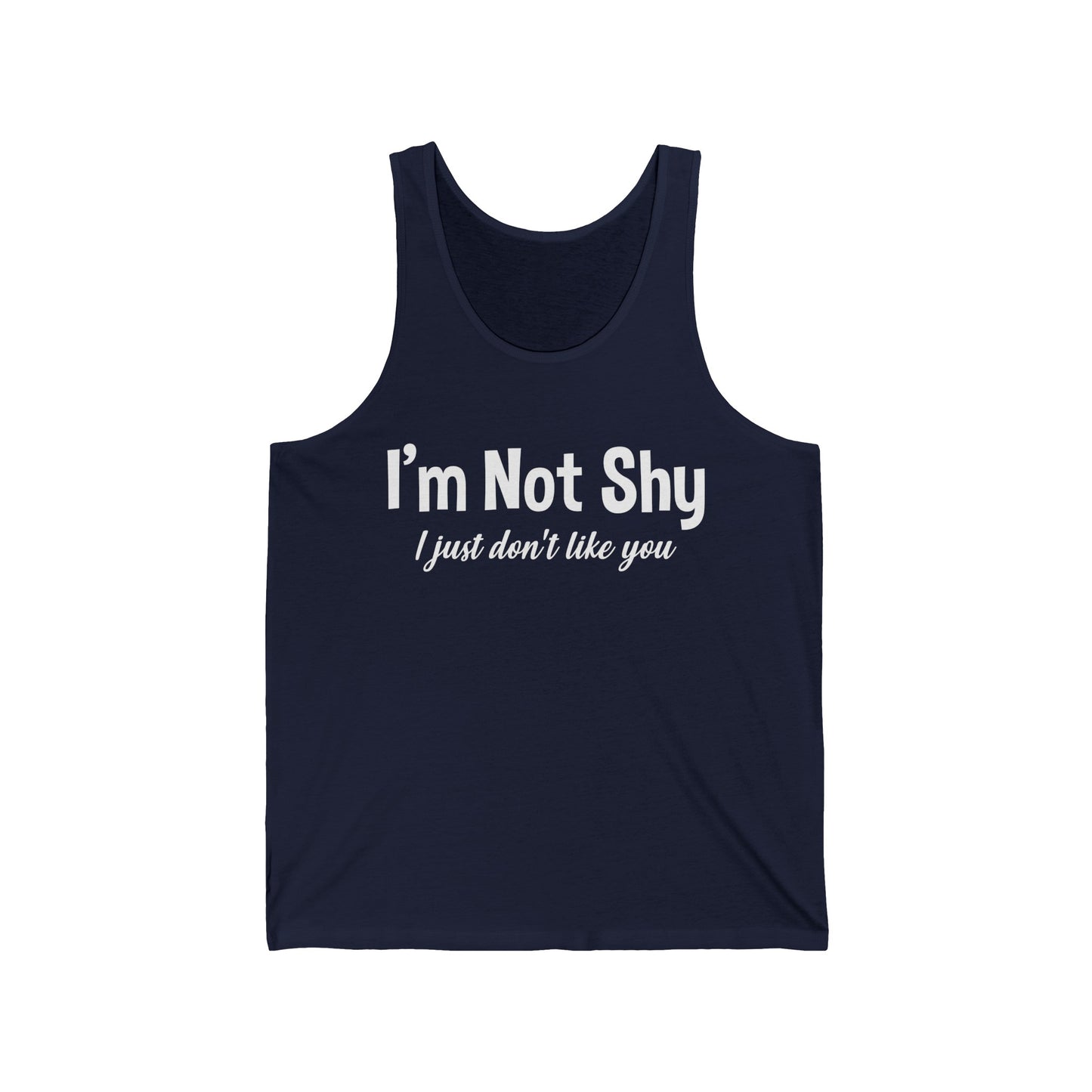 Funny I Am Not Shy I Just Dont Like You Antisocial Quote Introvert Tank Top For Men Women