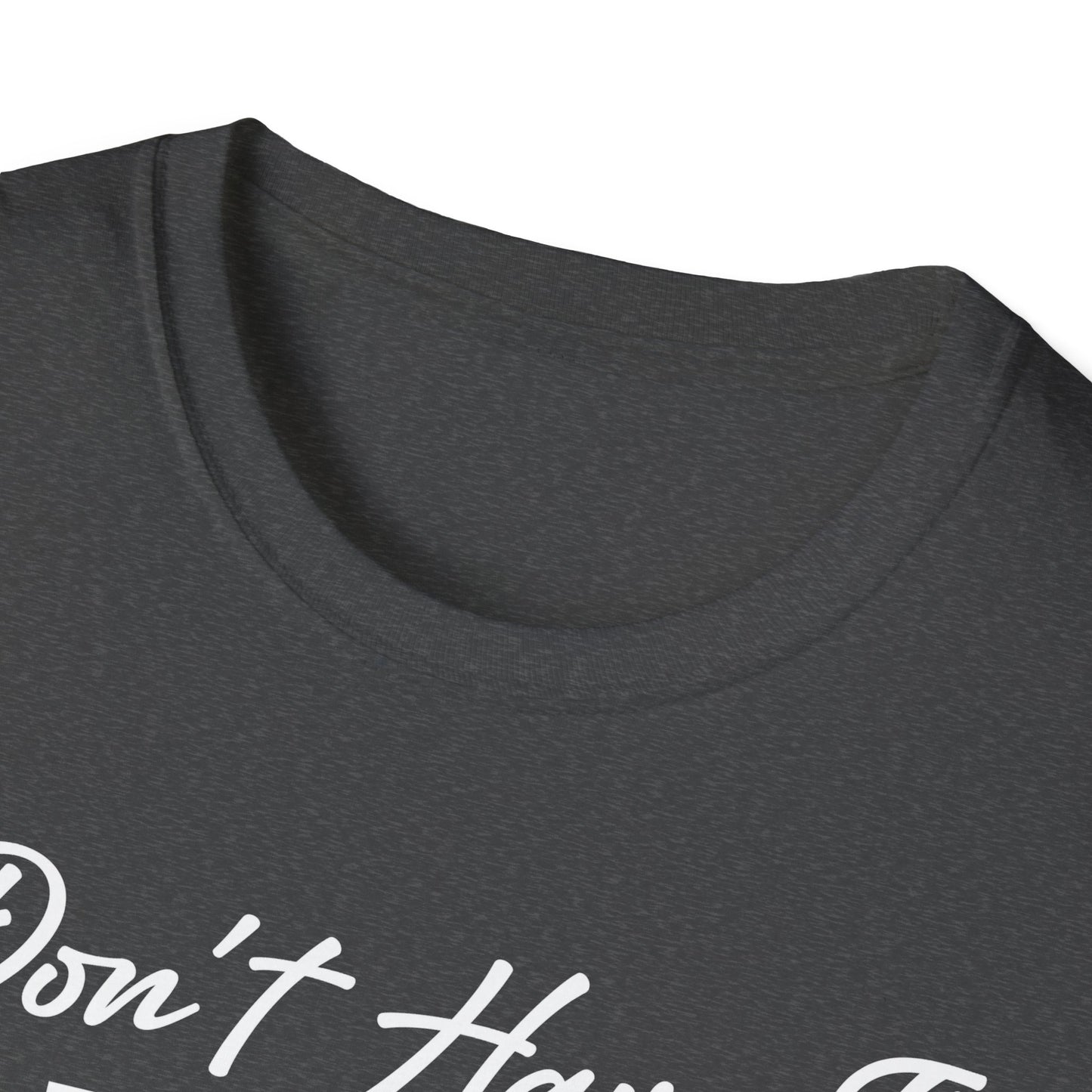 I Don't Have The Energy To Pretend I Like You Today Funny Sarcastic T-Shirt