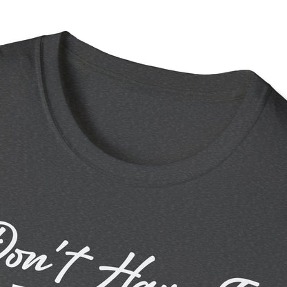 I Don't Have The Energy To Pretend I Like You Today Funny Sarcastic T-Shirt