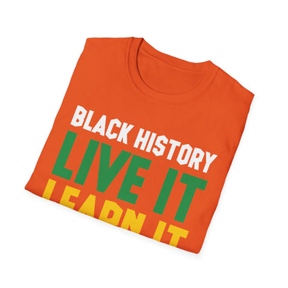 Black History Month Learn It Make It 365 Days African American T-Shirt For Men Women T-Shirt