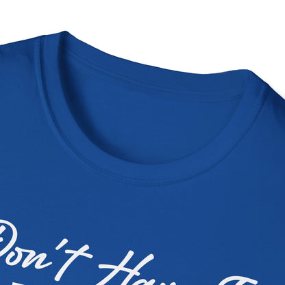 I Don't Have The Energy To Pretend I Like You Today Funny Sarcastic T-Shirt