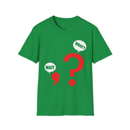 Funny Wait. What Grammar Pun Punctuation Joke English Teacher T-Shirt For Men Women T-Shirt