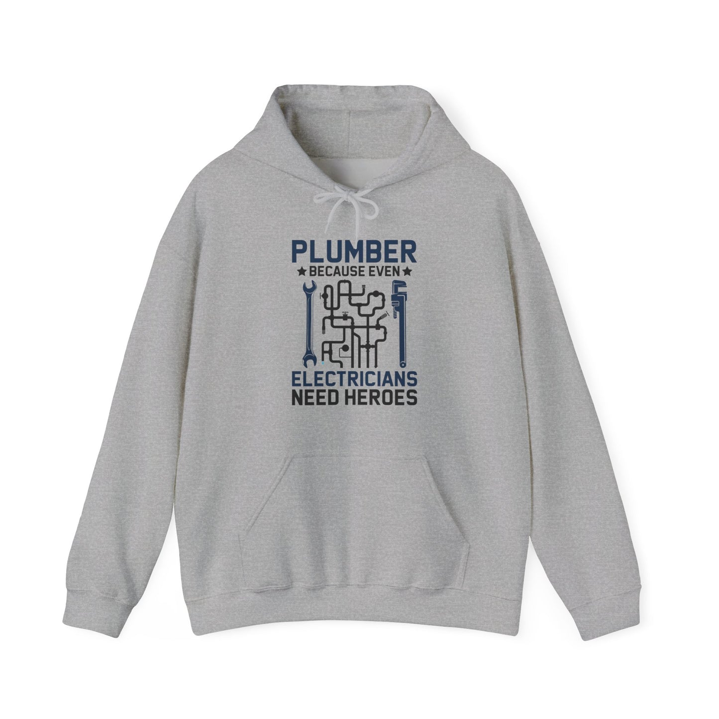 Plumber Because Even Electricians Need Heroes Funny Plumbers Hoodie For Men Women Hoodie