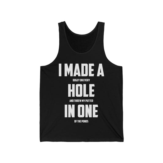 Funny I Made A Hole In One Golf Golfing Weekend Tank Top Men Women