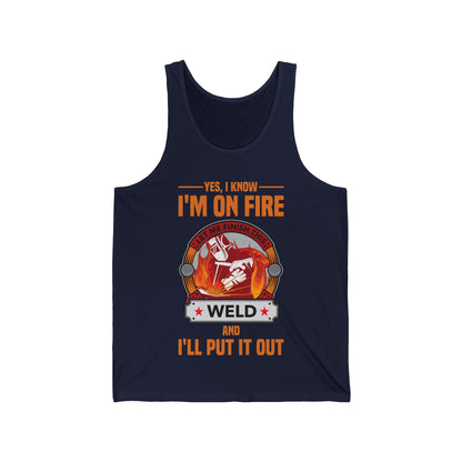 Funny I Know I Am On FIre Let Me Finish This Weld Welder Smith Tank Tops For Men Women