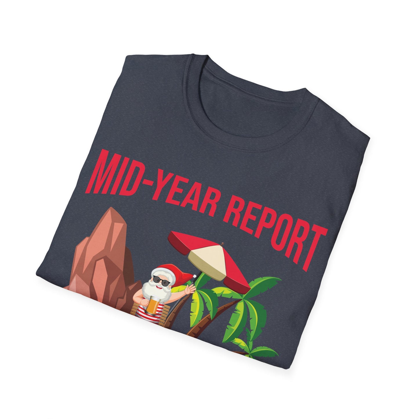 Funny Mid Year Report Still Naughty List Christmas in July Santa T-Shirt For Men Women