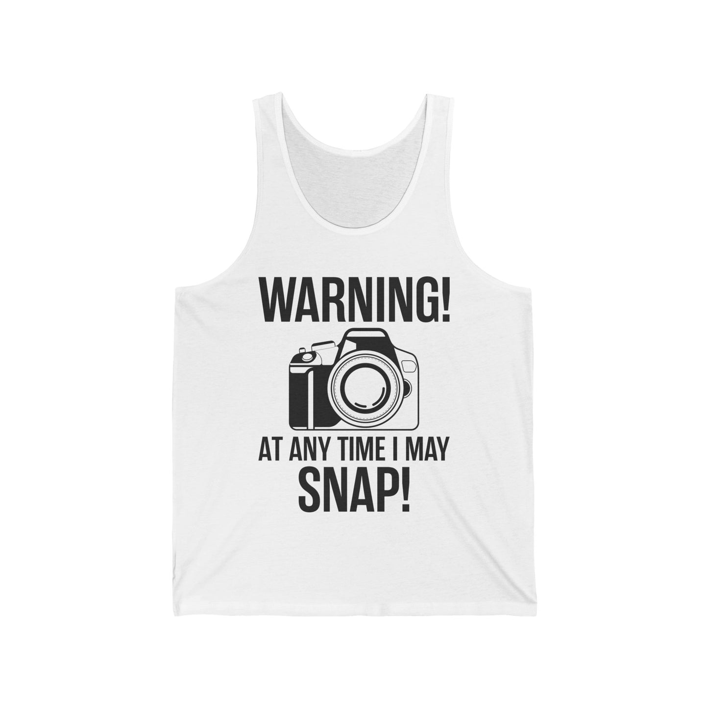 Warning At Any Time I May Snap Camera Photography Funny Photographer Tank Top Men Women