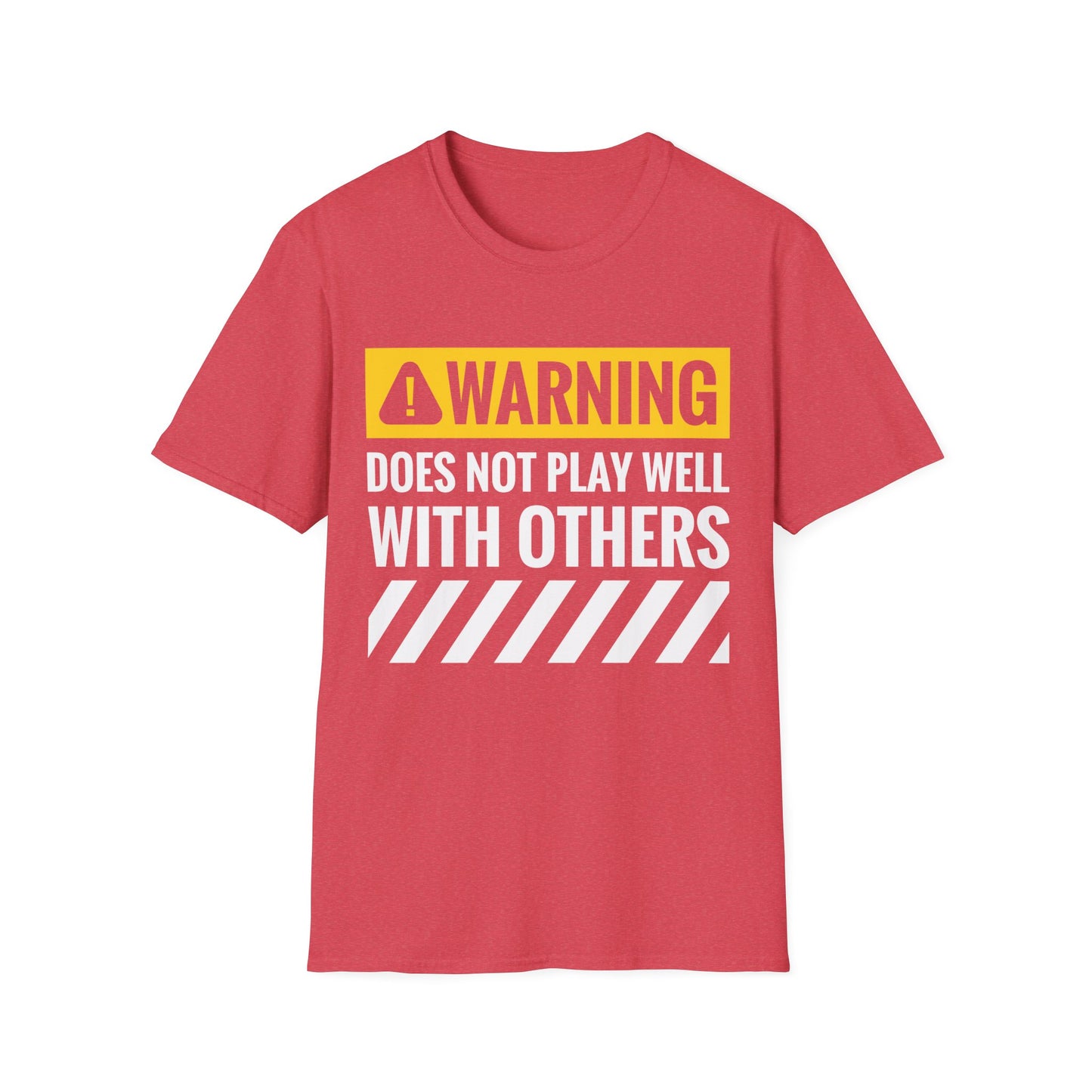 Funny Warning Does Not Play Well with Others Caution Sign T-Shirt for Men Women