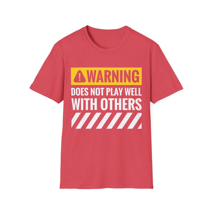 Funny Warning Does Not Play Well with Others Caution Sign T-Shirt for Men Women