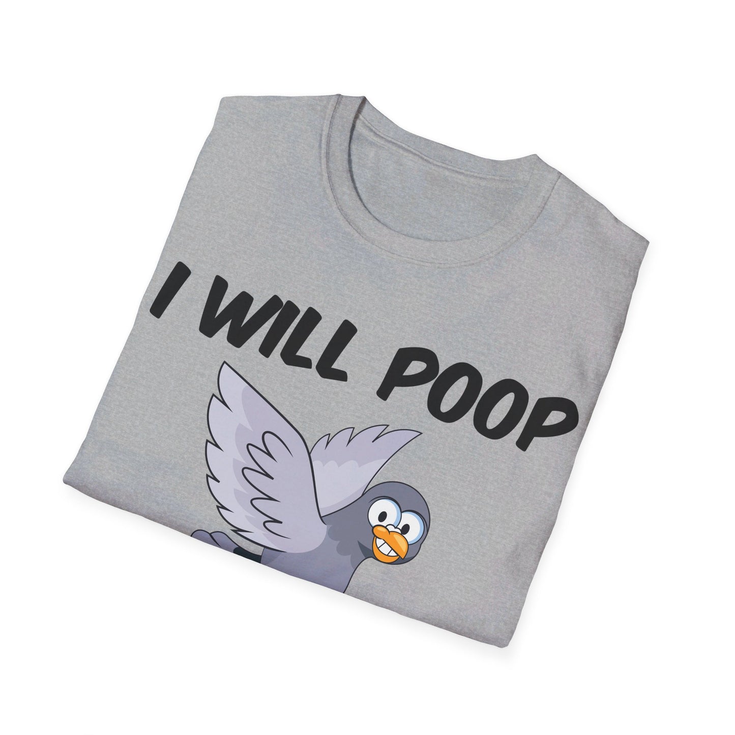 Funny I Will Poop On Everything You Love Birds Sarcastic T-Shirt For Men Women T-Shirt