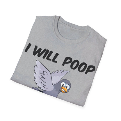 Funny I Will Poop On Everything You Love Birds Sarcastic T-Shirt For Men Women T-Shirt