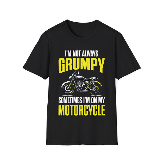 I'm Not Always Grumpy Biker Motorcycle Rider Riding Racing T-Shirt For Men Women