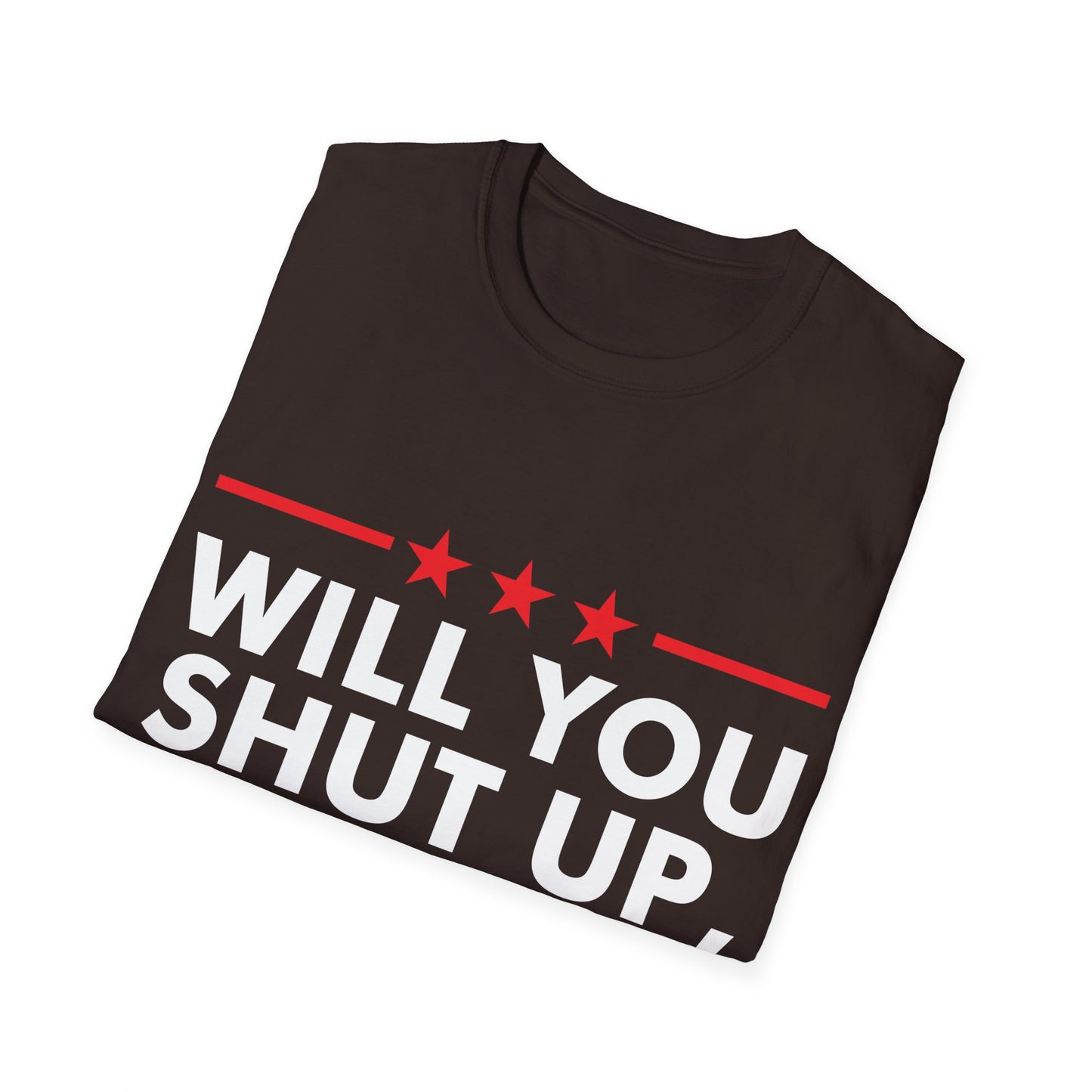 Will You Shut Up Man Biden Presidential Debate 2020 T-Shirt Men Women