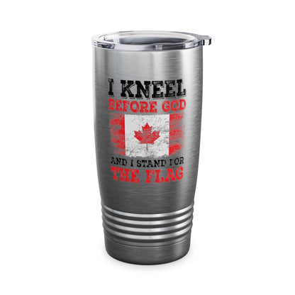 I Kneel Before God And I Stand For The Flag Canada Canadian Flag Tumbler