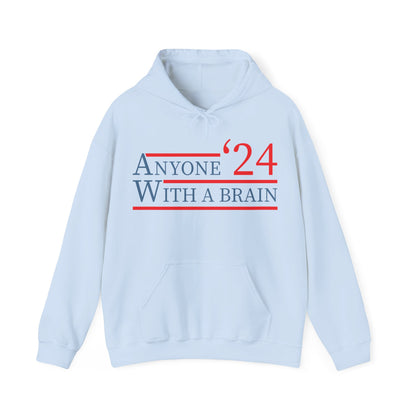 Anyone With A Brain 2024 Funny Presidential Election Hoodie For Men Women Hoodie