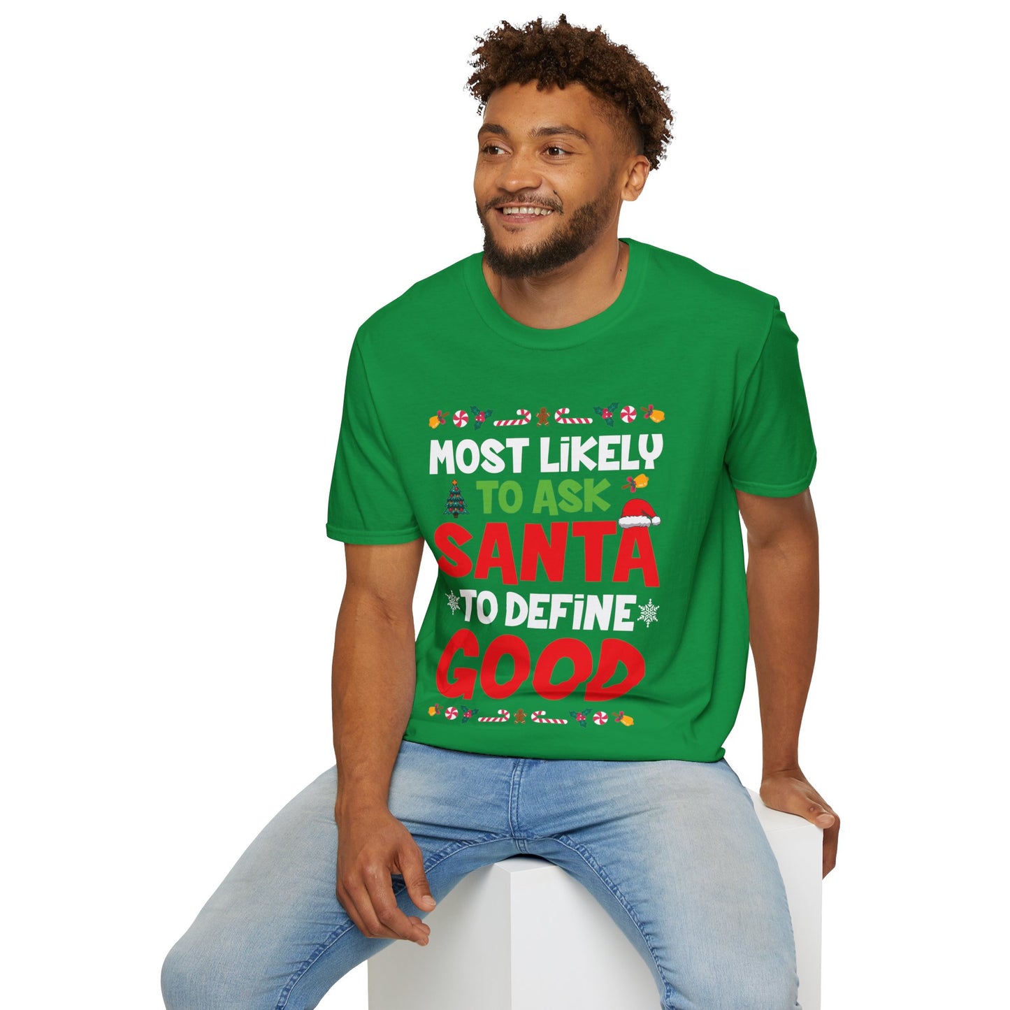 Most Likely To Ask Santa To Define Good Family Funny Christmas T-Shirt For Men Women T-Shirt