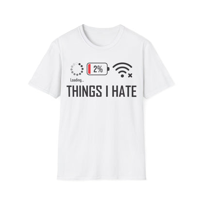 Things I Hate Gamer Computer Science Programmer Coding Low WIFI Charging Loading T-Shirt