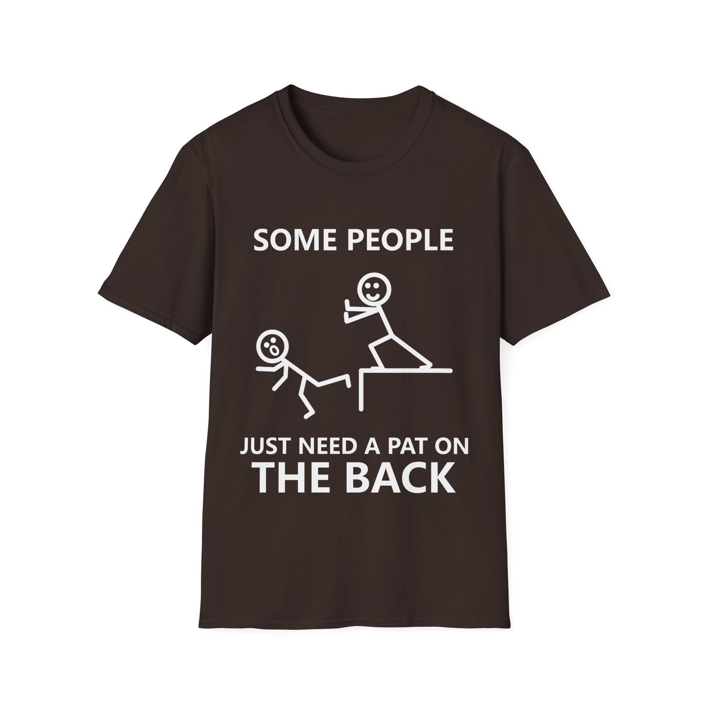 Funny Some People Just Need A Pat On The Back Novelty Sarcastic T-Shirt