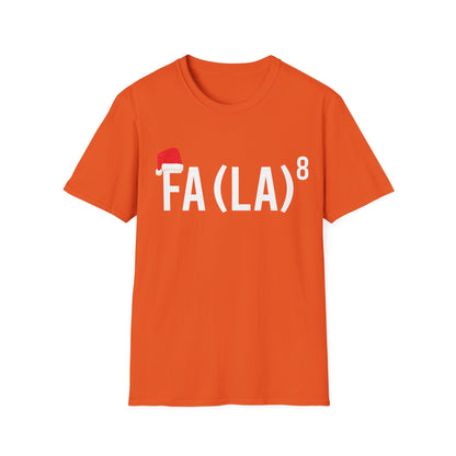 Funny FA (LA) 8 Christmas Santa FA La Math Nerd Geek Gift T-Shirt Men Women