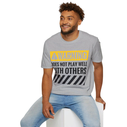 Funny Warning Does Not Play Well With Others Caution Sign T-Shirt For Men Women T-Shirt