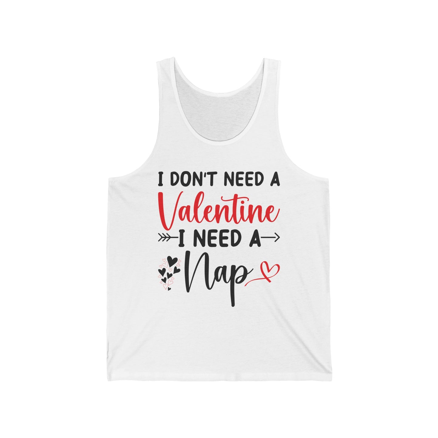 Funny I Don't Need A Valentine I Need A Nap Anti Valentines Day Tank Top For Men Women Tank Top