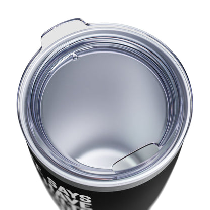 Mens My Wife Says I Only Have Two Faults Funny Wife Sarcastic Tumbler For Men Women