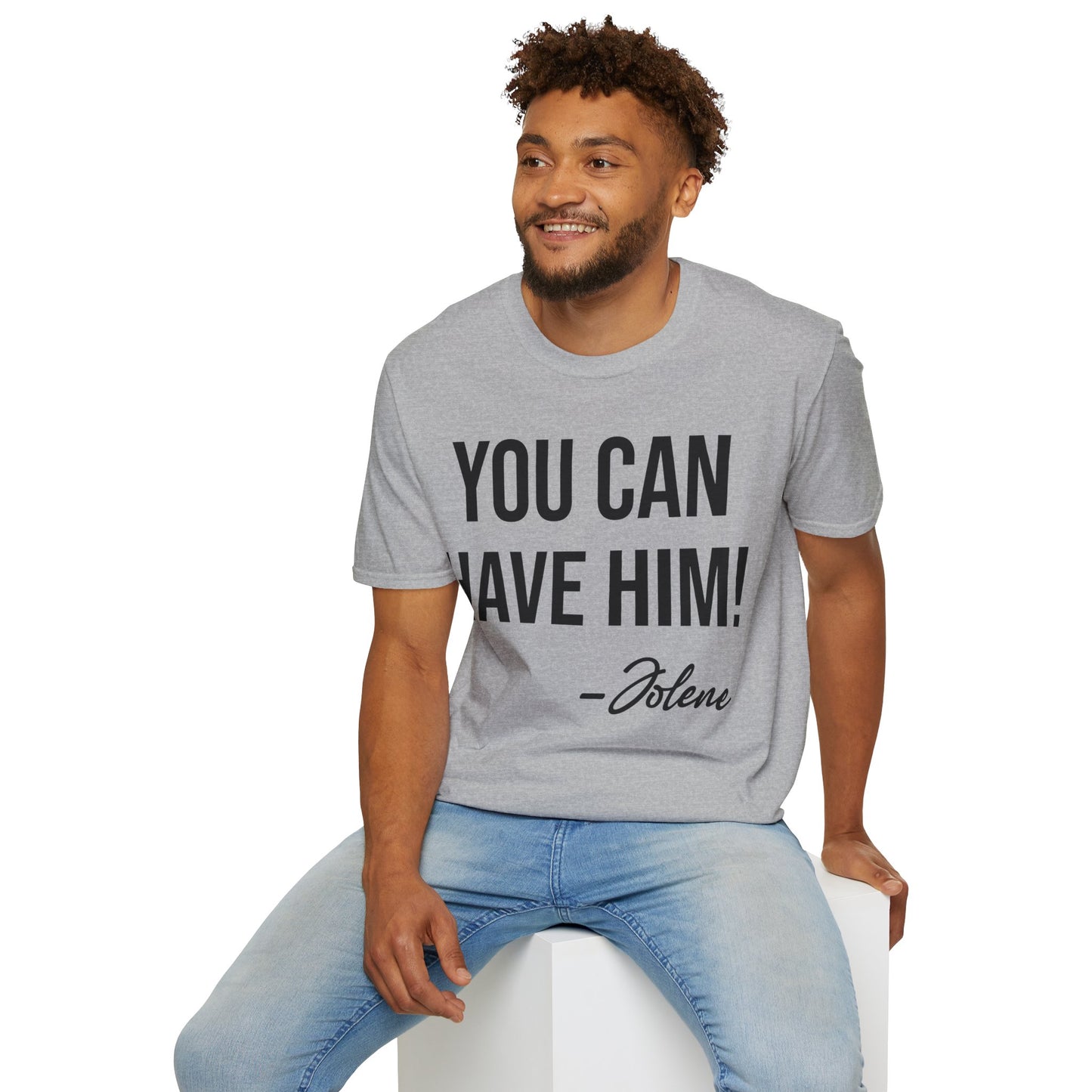 Funny You Can Have Him Country Music Lovers Novelty T-Shirt Men Women