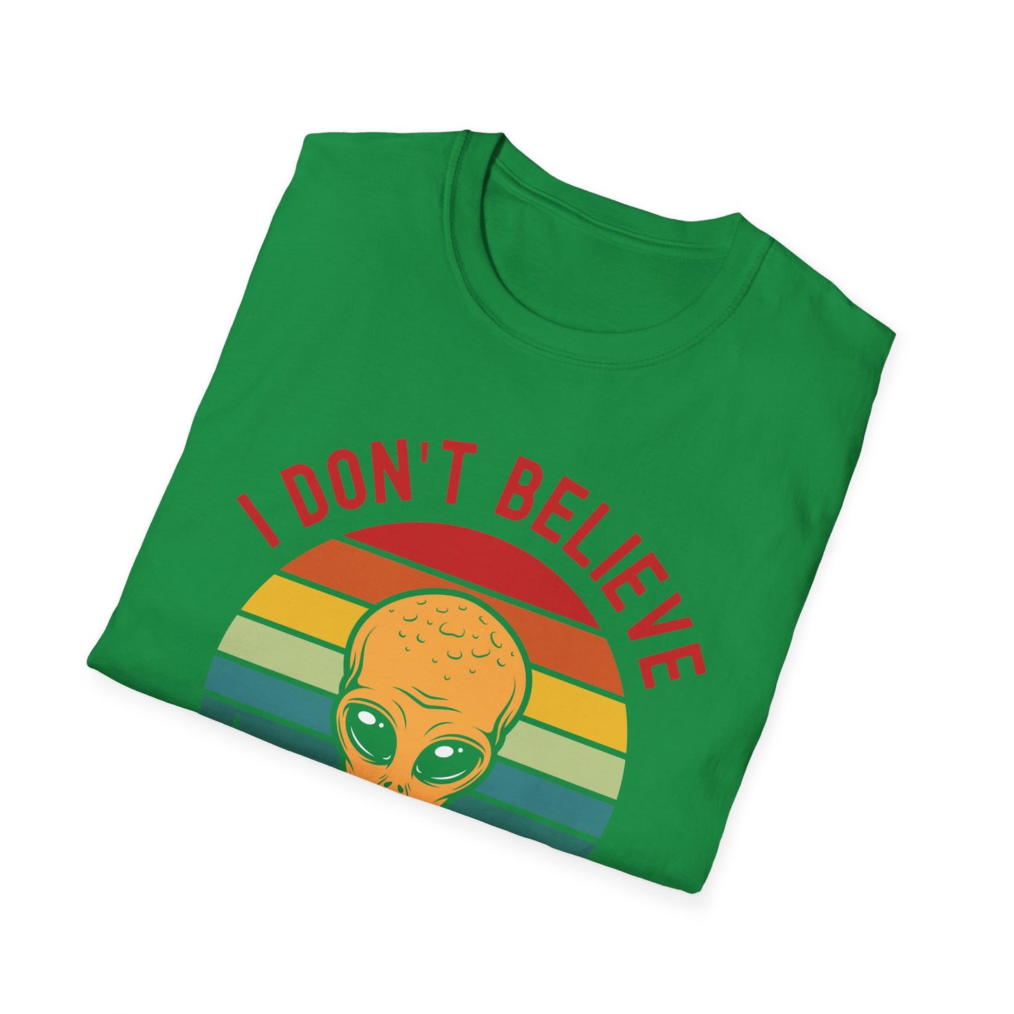 Funny I Dont Believe In Humans Alien Space UFO Lovers Tee T-Shirt Men Women Travelers