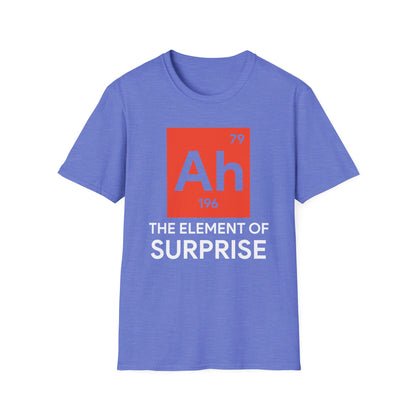 Funny Ah! The Element of Surprise Tshirt Sarcastic Science Periodic Table Tee