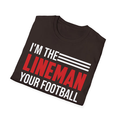 Funny I Am The Lineman Your Football Coach Warned You About Football School