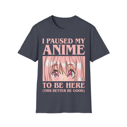 Funny I Paused My Anime T-Shirt