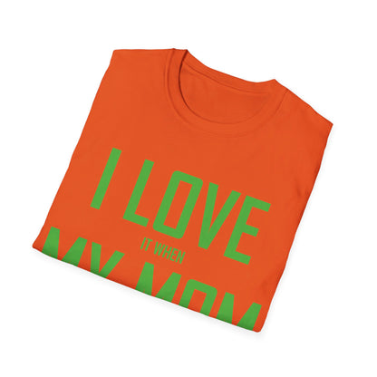 Funny I Love My Mom T-Shirt Sarcastic Video Games Gamer T-shirt Men Women Kids