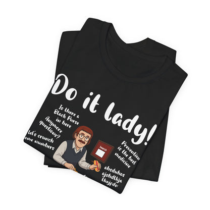 Do it lady! Chit, Trending Funny Saying T-Shirt for Men Women