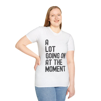 Funny A Lot Going On At The Moment Distressed T-Shirt For Men Women