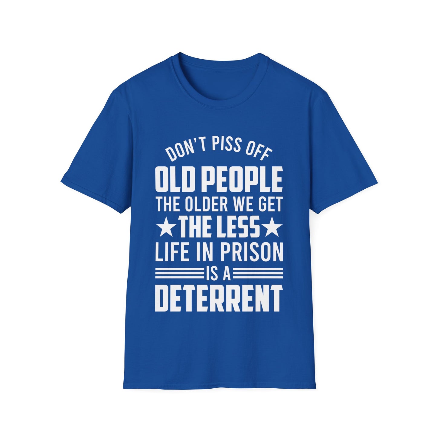 Funny Don't Piss Off Old People The Older We Get 40th 50th Birthday Grandpa