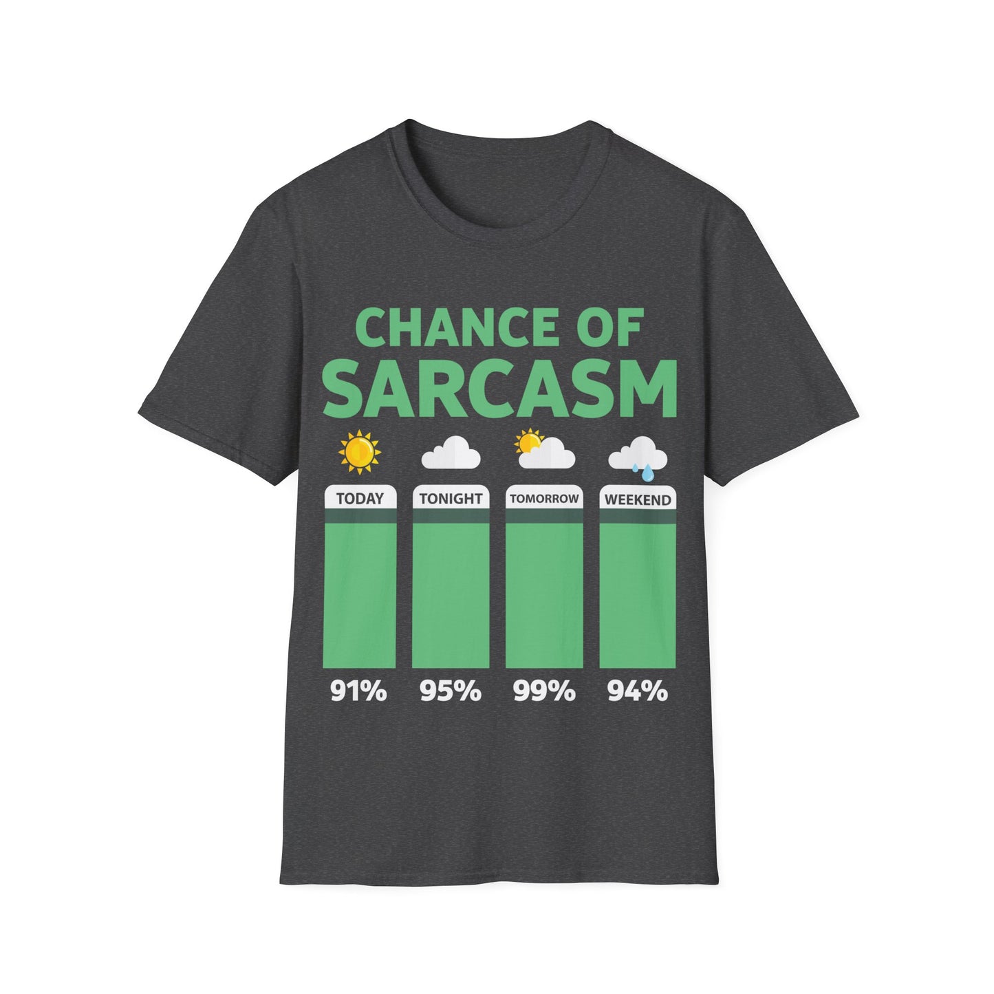 Chance Of Sarcasm Weather Funny Sarcastic T-Shirt