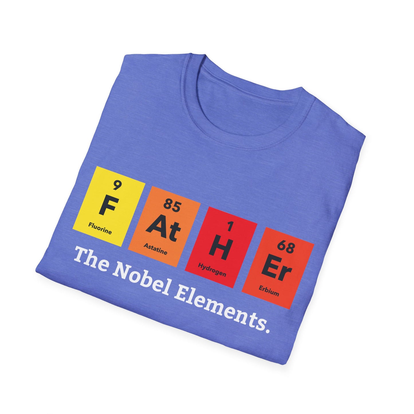 Father The Noble Elements Chemistry Funny Fathers Day Tshirts for Men Women